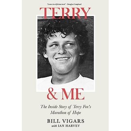 Terry & Me: The Inside Story of Terry Fox's Marathon of Hope