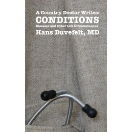 A Country Doctor Writes: CONDITIONS: Diseases and Other Life Circumstances: 1