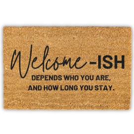 Welcome Mats for Front Door Outdoor Entry Welcome Ish Depends Who You are Doormat Non Slip Rubber Mat for Home Indoor Farmhouse Funny Kitchen Mats Patio Welcome matt Outdoor Funny Doormat Funny