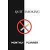 Quit Smoking Monthly Planner: planner Tracking Journal 100 Pages
