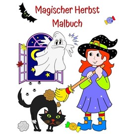 Magischer Herbst Malbuch: Niedliche Charaktere und Herbst Illustrationen, die Kinder lieben werden!