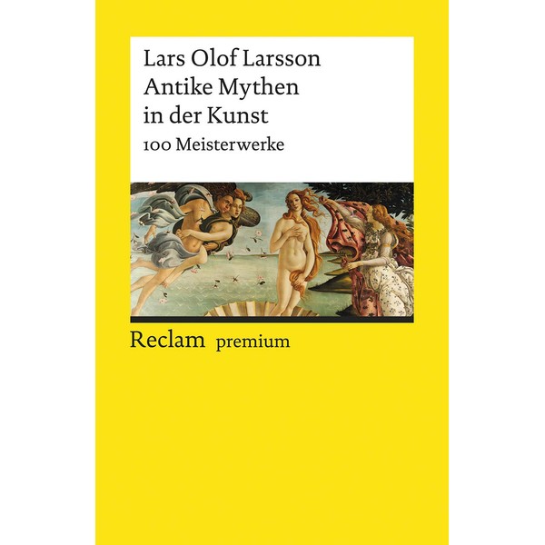 Antike Mythen in der Kunst. 100 Meisterwerke: Larsson, Lars Olof