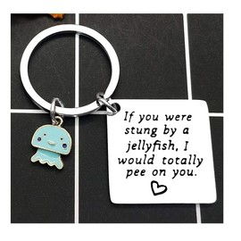 HOKIAMCN Keychain,If you were stung by a jellyfish, I would totally pee on you. Friend ship Best Friends Jewelry Funny Gift for Girl Boy Women Men Birthday Christmas Graduation Keyring Sister