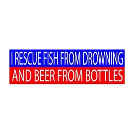 Rogue River Tactical Funny Fishing Bumper Sticker Fish Auto Decal Car Truck Boat RV Rod I Rescue from Drowning and Beer Bottles