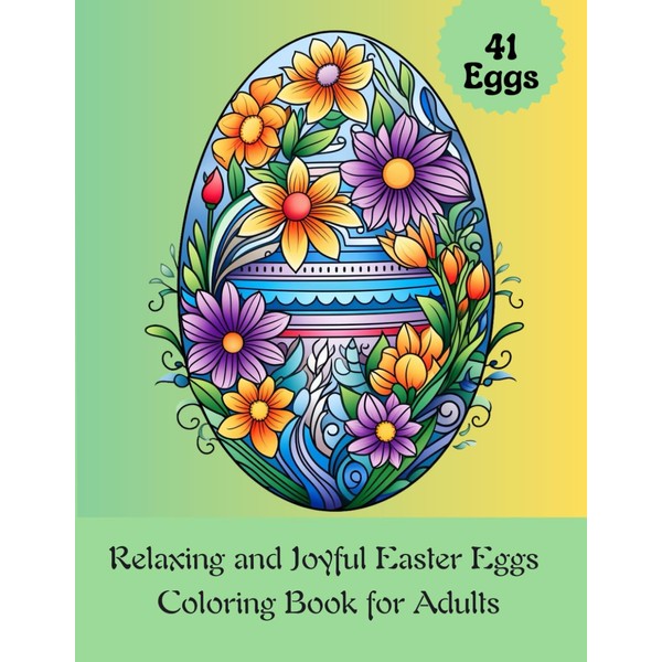 Relaxing and Joyful Easter Eggs Coloring Book for Adults