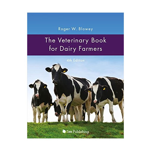 The Veterinary Book for Dairy Farmers: 4th Edition