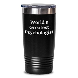 World's Greatest Psychologist Funny Inspirational Gifts for a Birthday Celebrating a Psychologist's Unique Qualities Psychologist Lover's Stainless Steel Tumbler