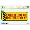 Watch Out for The Idiot Behind Me Vinyl Car Bumper