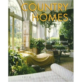 Elle Decor's Country Homes: Elegant Weekend Retreats from Around the World