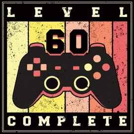Level 60 Complete: Cooles Geschenk zum Geburtstag für alle Zocker und Spieler Geburtstagsparty Gästebuch Männer Frauen Eintragen von Wünschen und Sprüchen lustig 108 Seiten / Level Complete