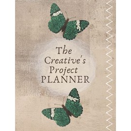 The Creative's Project Planner: DIY Crafting Journal