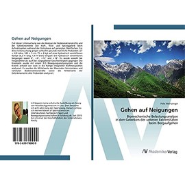 Gehen auf Neigungen: Biomechanische Belastungsanalyse in den Gelenken der unteren Extremitäten beim Bergaufgehen