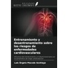 Entrenamiento y desentrenamiento sobre los riesgos de enfermedades cardiovasculares: Influencia