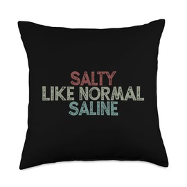 Vintage Funny Salty Like Normal Saline Throw Pillow