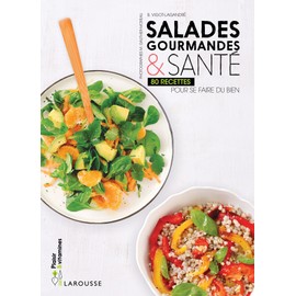 Larousse Salades gourmandes & sant
