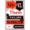 Us vs. Them: The Failure of Globalism