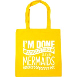 Hippowarehouse I'm Done Adulting Let's Be Mermaids Tote Shopping Gym Beach Bag 42cm x38cm, 10 litres