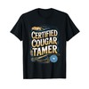 Certified Cougar Tamer Hunter Slayer Wild Cat Cougars T-Shirt