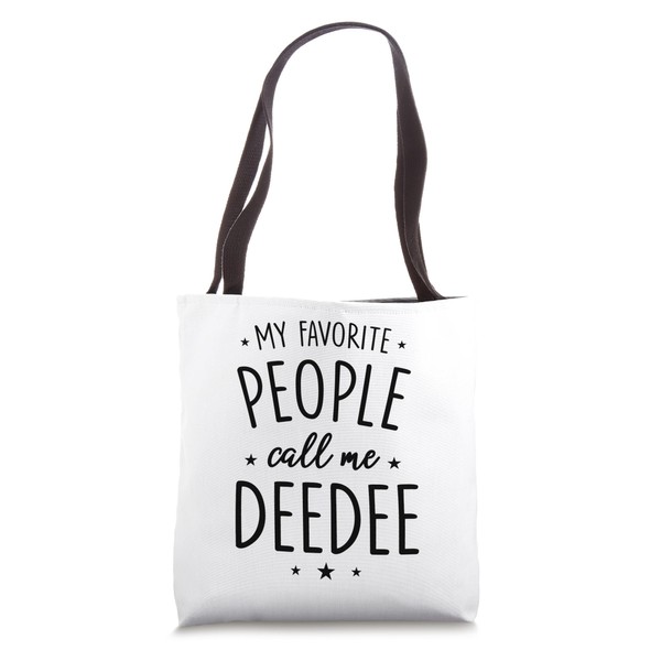 DeeDee Gift: My Favorite People Call Me DeeDee Tote Bag