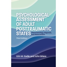 Psychological Assessment of Adult Posttraumatic States: Phenomenology, Diagnosis, and Measurement