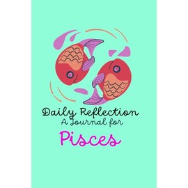 Daily Reflection, a Journal for Pisces