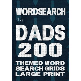 Wordsearch for DADS Large Print: Perfect Father's Day Gift with 200 Themed Puzzles