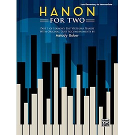 Hanon for Two: Part 1 of Hanon's The Virtuoso Pianist with Original Duet Accompaniments by Melody Bober