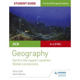 OCR AS/A-level Geography Student Guide 2: Earth's Life Support Systems; Global Connections