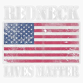 HOF Trading Redneck Lives Matter Patriotic 4Th of July Vinyl Sticker Waterproof Decal Laptop Wall Window Bumper Sticker 5"