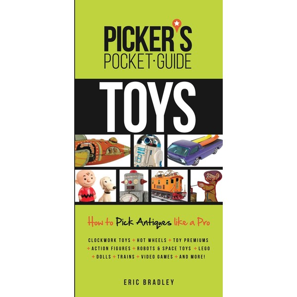 Picker's Pocket Guide - Toys: How to Pick Antiques Like