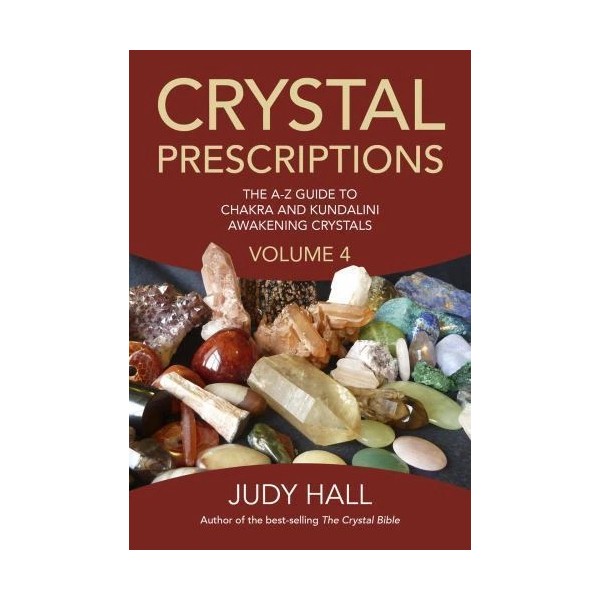Crystal Prescriptions Volume 4 The A-Z Guise To Chakra Balancing