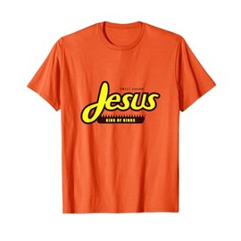 Jesus Sweet Savior King of Kings Reeses T-Shirt