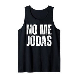 No Me Jodas, Funny Spanish Slang, No Me Jodas Tank Top