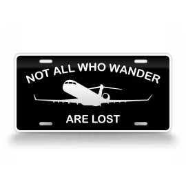SignsAndTagsOnline NAWWAL Learjet Pilot License Plate "Not All Who Wander Are Lost" Airplane Tag