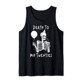 Death To My Twenties Funny R.I.P 20s, 30th Birthday Skeleton Tank Top