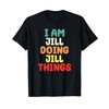 I Am Jill Doing Jill Things Mother's Day T-Shirt
