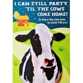 Greeting Card I Can Still Party 'Till The Cows Come Home! (Before 9pm) Funny Happy Birthday Getting Older Aging Humor