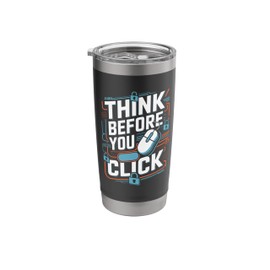 Think Before You Click Cybersecurity Cyber Security Engineer Stainless Steel Insulated Tumbler