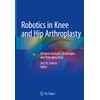 Robotics in Knee and Hip Arthroplasty: Current Concepts, Techniques and
