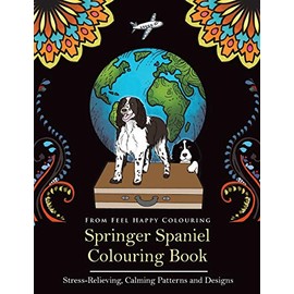 Springer Spaniel Colouring Book: Fun Springer Spaniel Colouring Book for Adults and Kids 10+