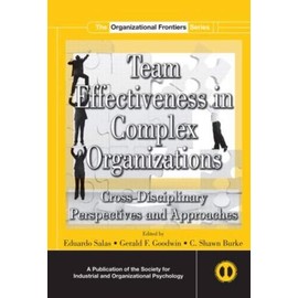 Team Effectiveness in Complex Organizations (SIOP Organizational Frontiers Series)