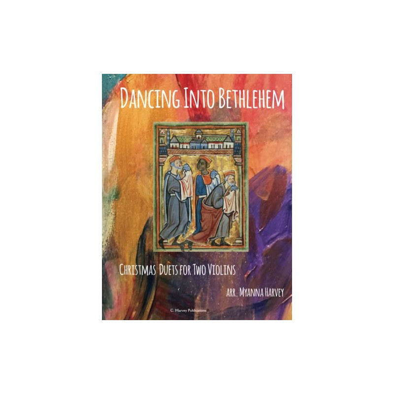 Dancing Into Bethlehem, Christmas Duets for Two Violins