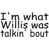 CafePress I'm What Willis was Talkin' Bout Oval Sticker Oval