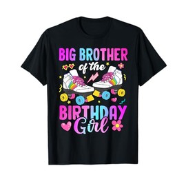 Big Brother Of The Birthday Girl Rolling Skate Bday Family T-Shirt