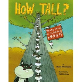 How Tall?: Wacky Ways to Compare Height (Wacky Comparisons)
