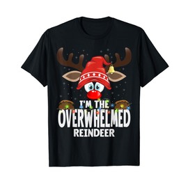 Christmas Matching I'm The Overwhelmed Reindeer T-Shirt