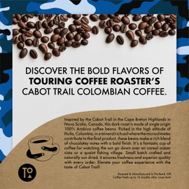 Touring Coffee Roasters Cabot Trail Colombian Coffee Whole Beans Dark Roast - 100% Arabica Single Origin, Chocolate, Nutty, Rich, Natural Sun Dried – 12oz