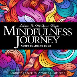 Mindfulness Journey: Adult Coloring Book: Retreat, Relax and Rejuvenate