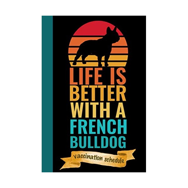 Life is Better with a French Bulldog Vaccination Schedule: A