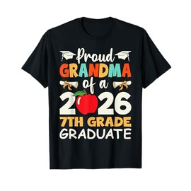 Proud Grandma Of A 2026 7th Grade Graduate Graduation Gifts T-Shirt